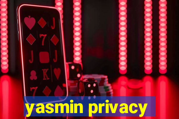 yasmin privacy